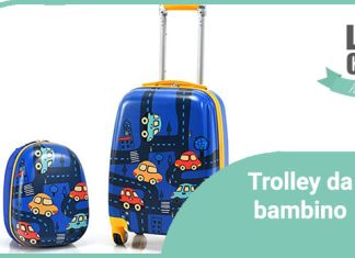 Trolley da bambino, rigido o morbido,  tutti i modelli a disposizioni Trolley da bambino